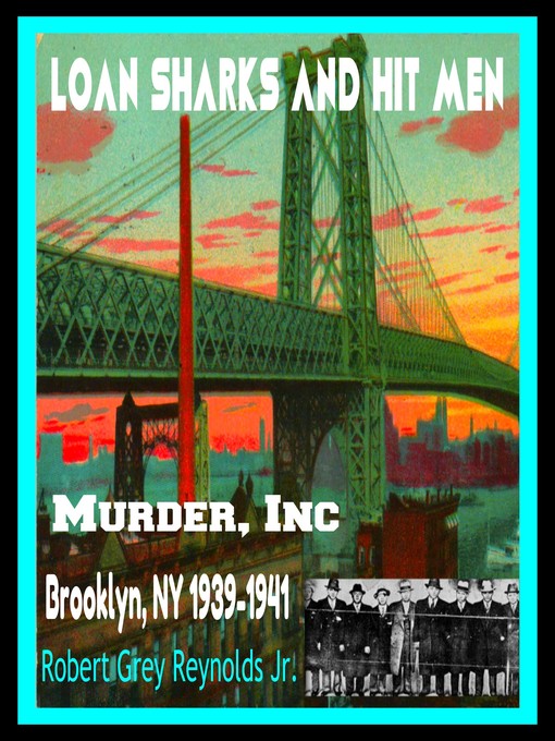 Cover image for Loan Sharks and Hit Men Murder, Inc. Brooklyn, NY 1939-1941